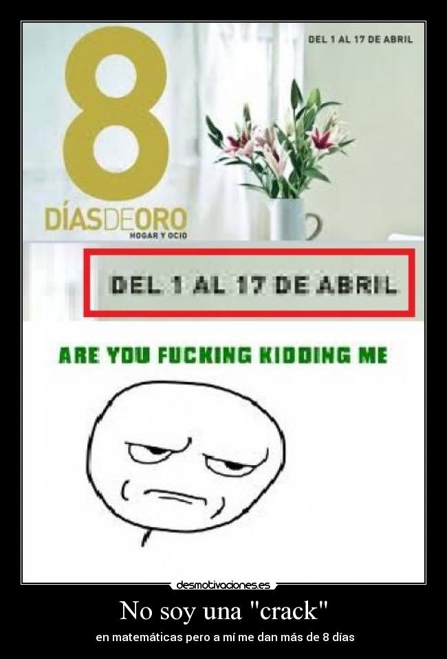 No soy una crack - en matemáticas pero a mí me dan más de 8 días