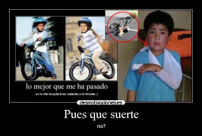 Pues que suerte -