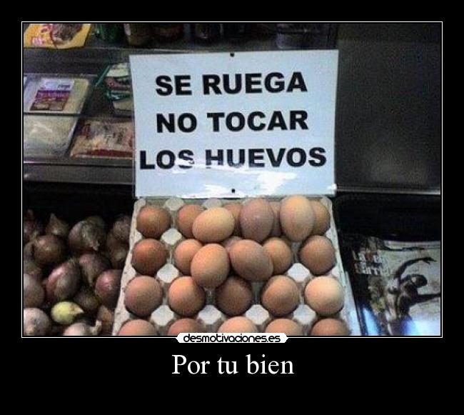 carteles tocar los huevos desmotivaciones