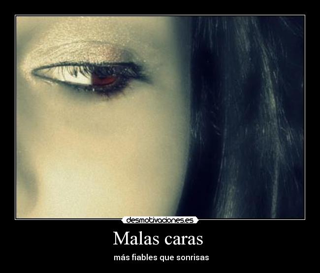 Malas caras -