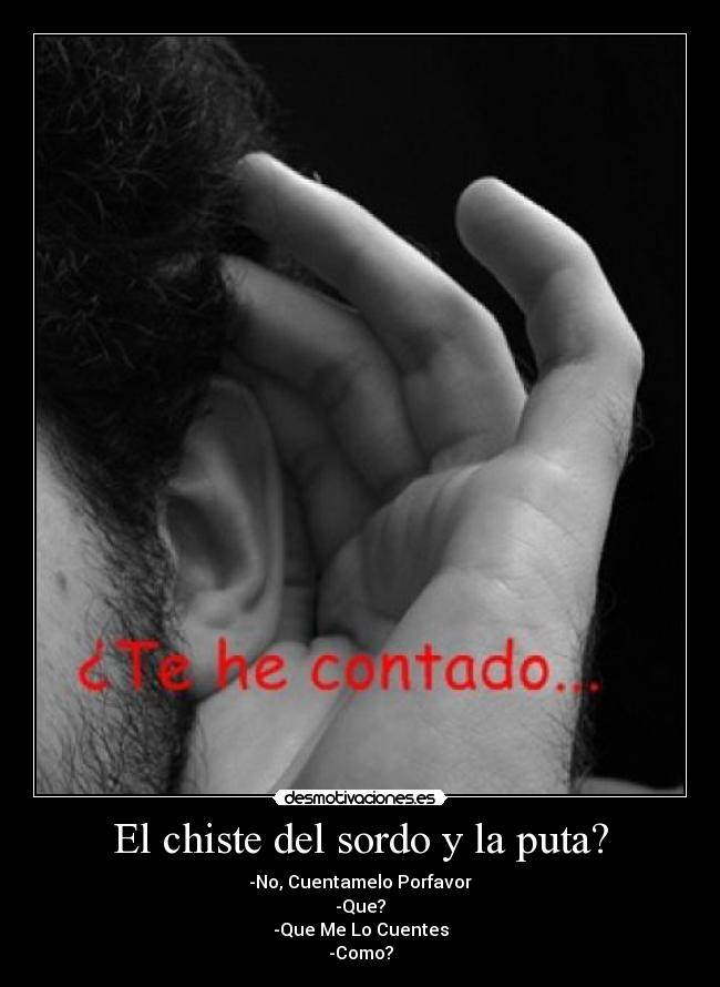 El chiste del sordo y la puta? - 
