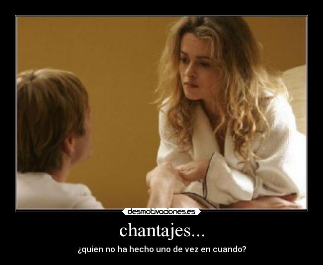 chantajes... -