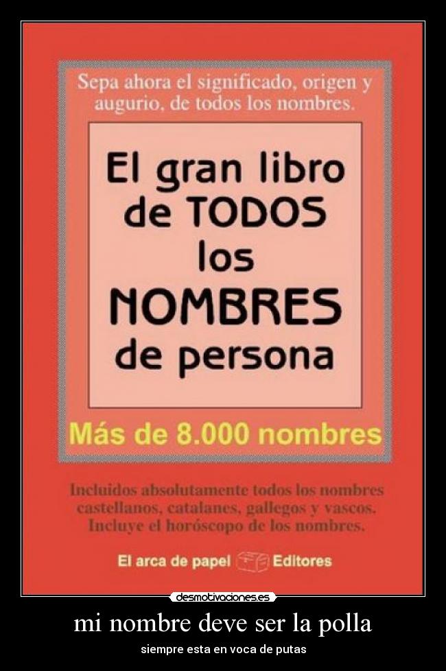 mi nombre deve ser la polla - siempre esta en voca de putas