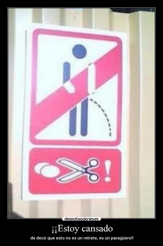 ¡¡Estoy cansado - de decir que esto no es un retrete, es un paragüero!!