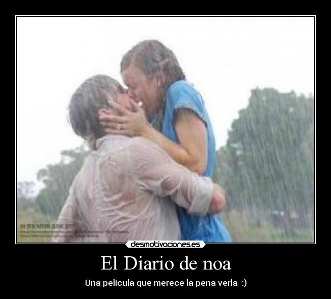 El Diario de noa - Una película que merece la pena verla :)