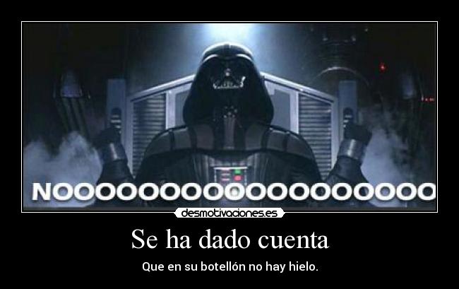 carteles alcohol botellon botella cubata hielo dark vader star wars desmotivaciones