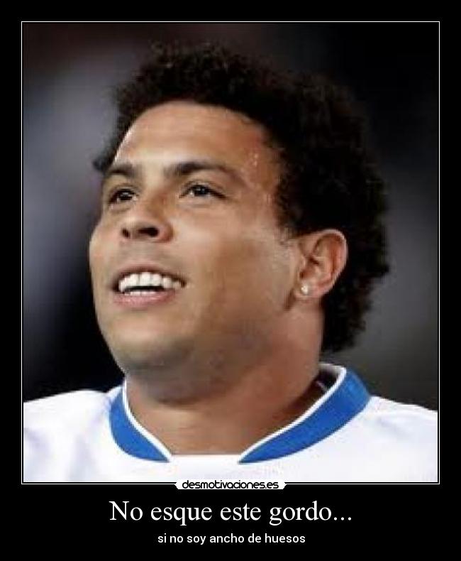 No esque este gordo... - 