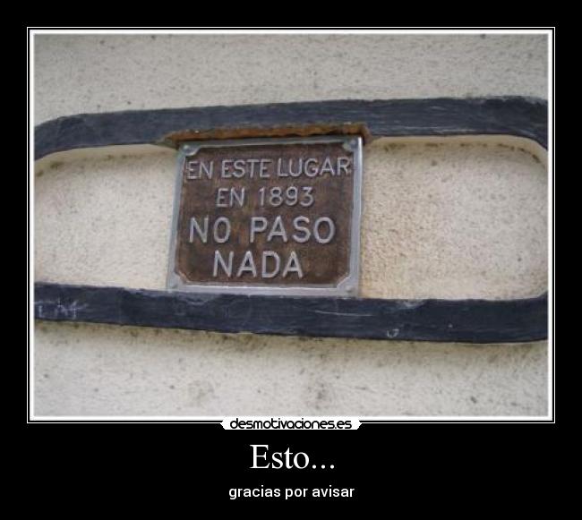 Esto... - gracias por avisar