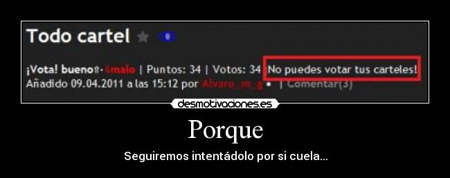 Porque - Seguiremos intentádolo por si cuela...