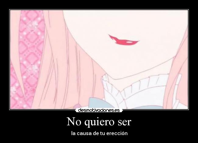 No quiero ser -