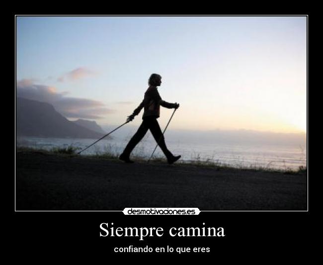 Siempre camina - confiando en lo que eres