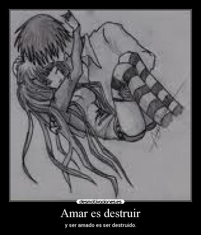Amar es destruir -