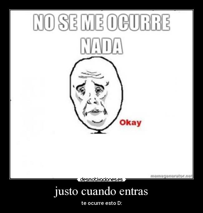 justo cuando entras - 