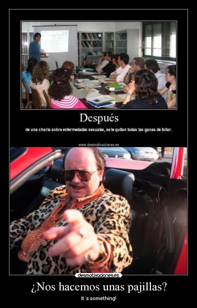 ¿Nos hacemos unas pajillas? - It´s something!