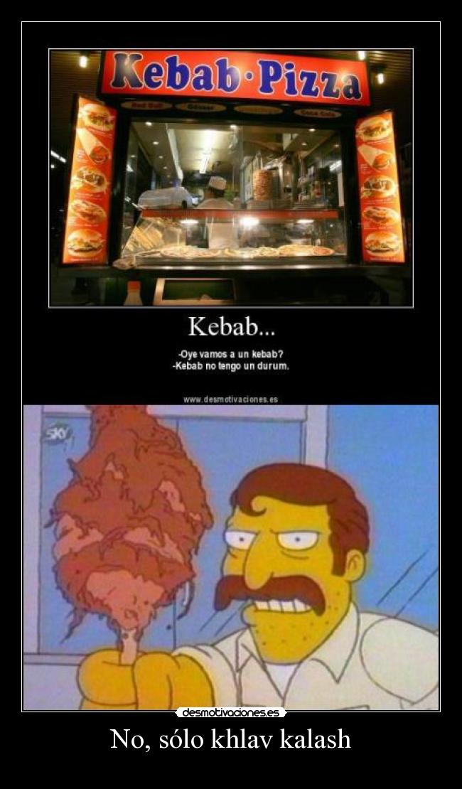 No, sólo khlav kalash - 