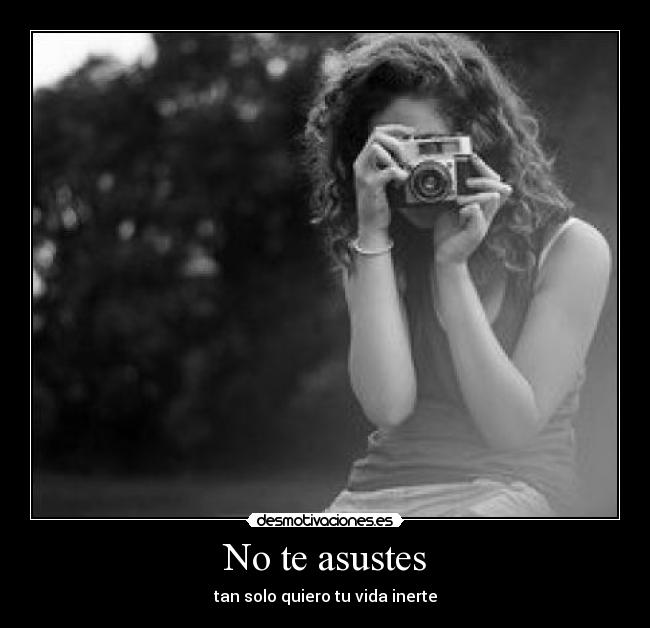 No te asustes -