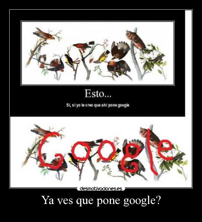 Ya ves que pone google? - 