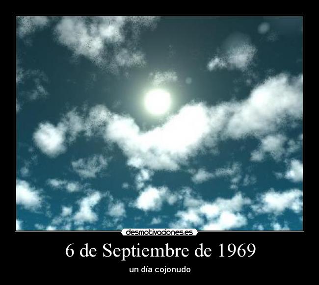 6 de Septiembre de 1969 -