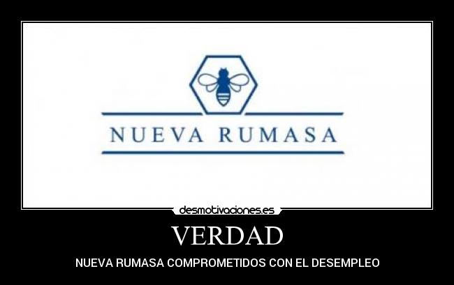 VERDAD - NUEVA RUMASA COMPROMETIDOS CON EL DESEMPLEO