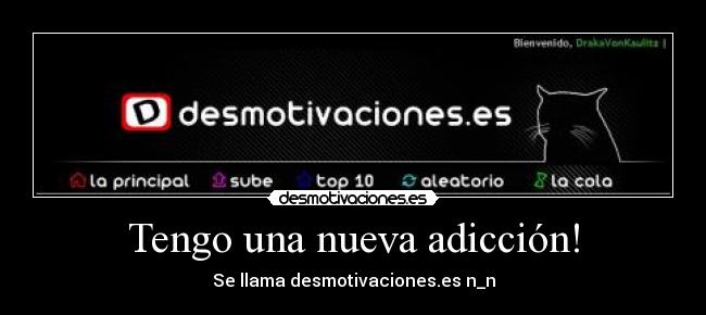 Tengo una nueva adicción! - Se llama desmotivaciones.es n_n