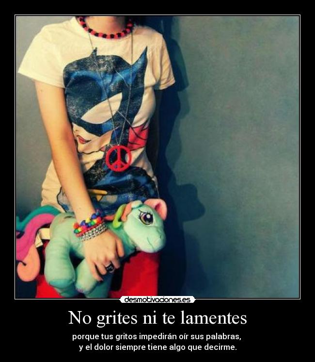 No grites ni te lamentes - 