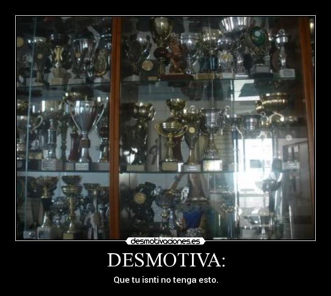 DESMOTIVA: -