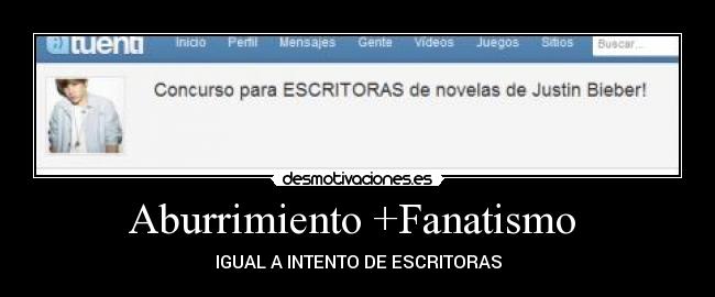 Aburrimiento +Fanatismo -