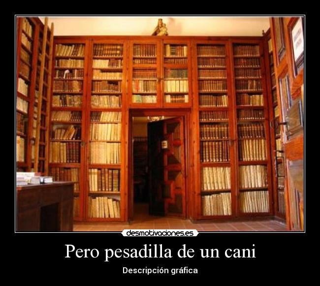 Pero pesadilla de un cani - Descripción gráfica