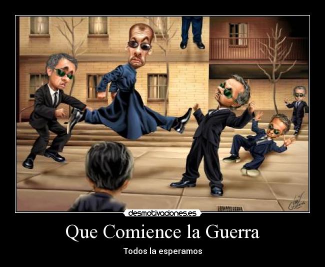 Que Comience la Guerra - 