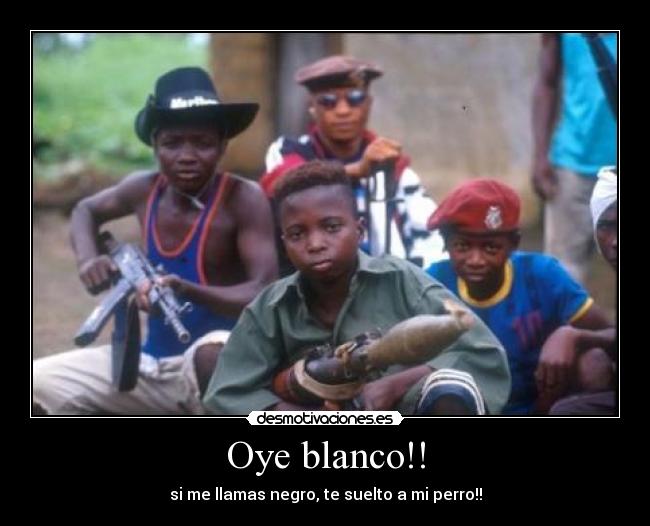 Oye blanco!! - 