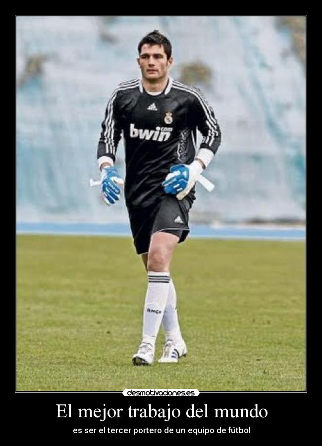 El mejor trabajo del mundo - es ser el tercer portero de un equipo de fútbol