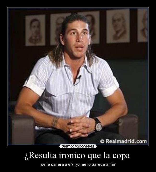 ¿Resulta ironico que la copa -