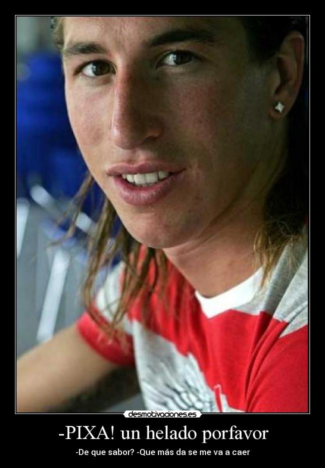 -PIXA! un helado porfavor - -De que sabor? -Que más da se me va a caer