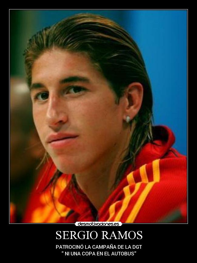SERGIO RAMOS - PATROCINÓ LA CAMPAÑA DE LA DGT
 NI UNA COPA EN EL AUTOBUS
