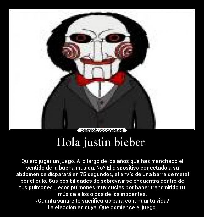 Hola justin bieber  - 