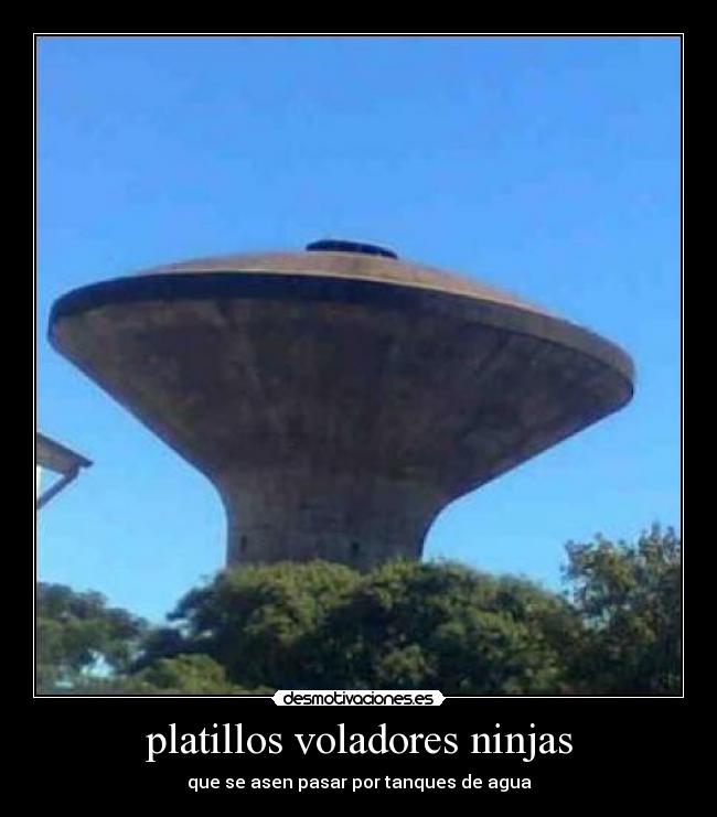 platillos voladores ninjas - que se asen pasar por tanques de agua