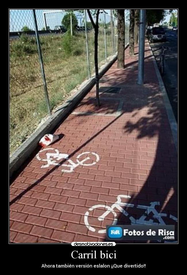 Carril bici - Ahora también versión eslalon ¡¡Que divertido!!