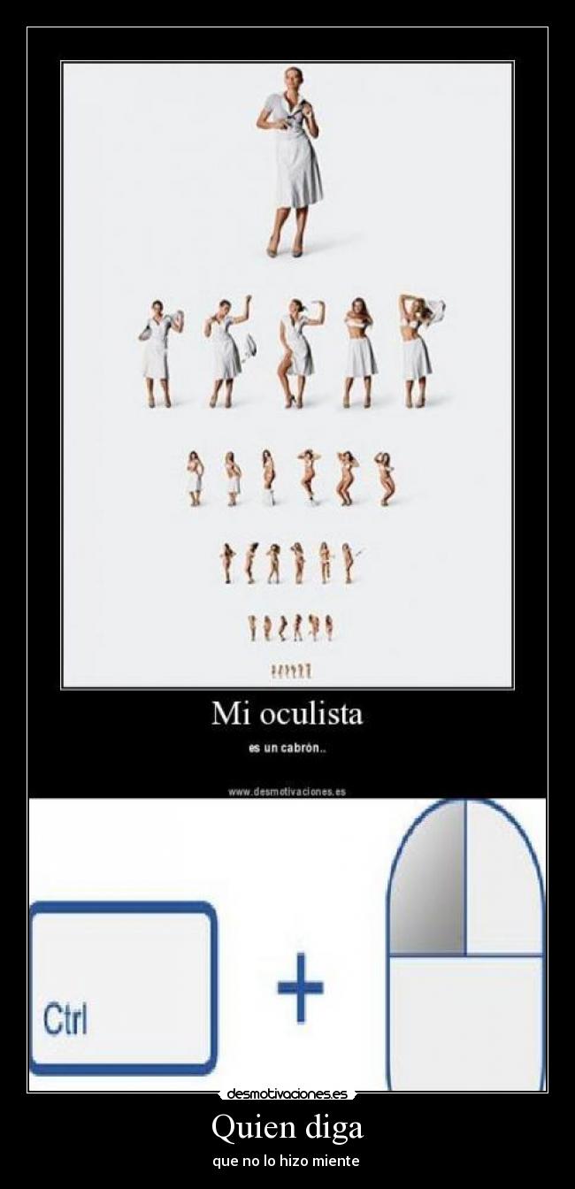 Quien diga - que no lo hizo miente 