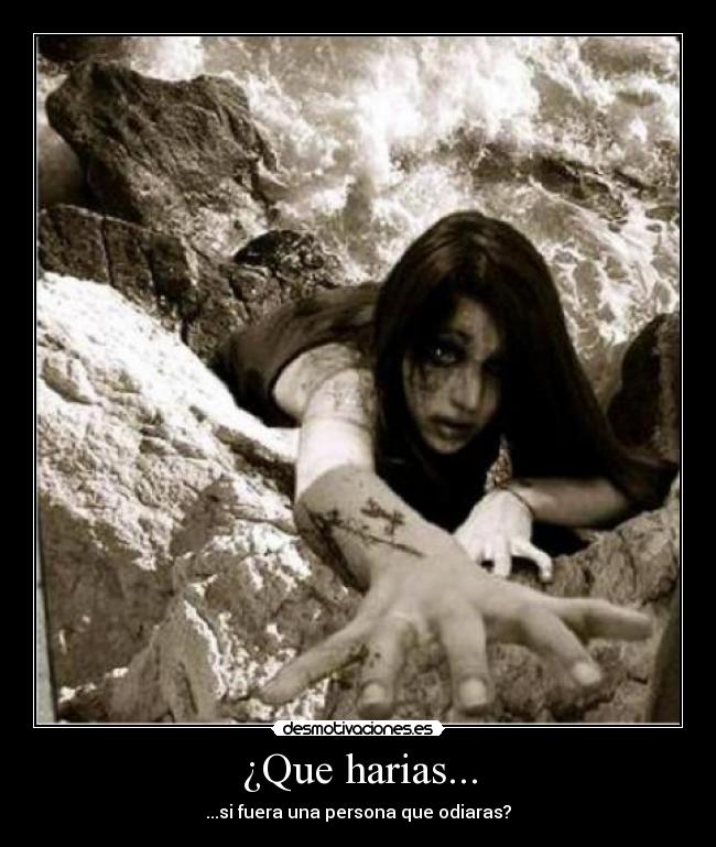 ¿Que harias... -