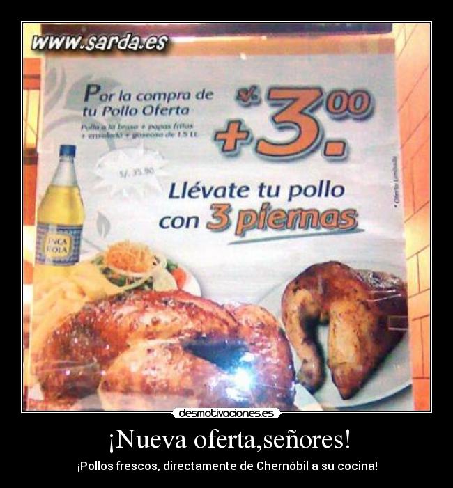 ¡Nueva oferta,señores! - ¡Pollos frescos, directamente de Chernóbil a su cocina!