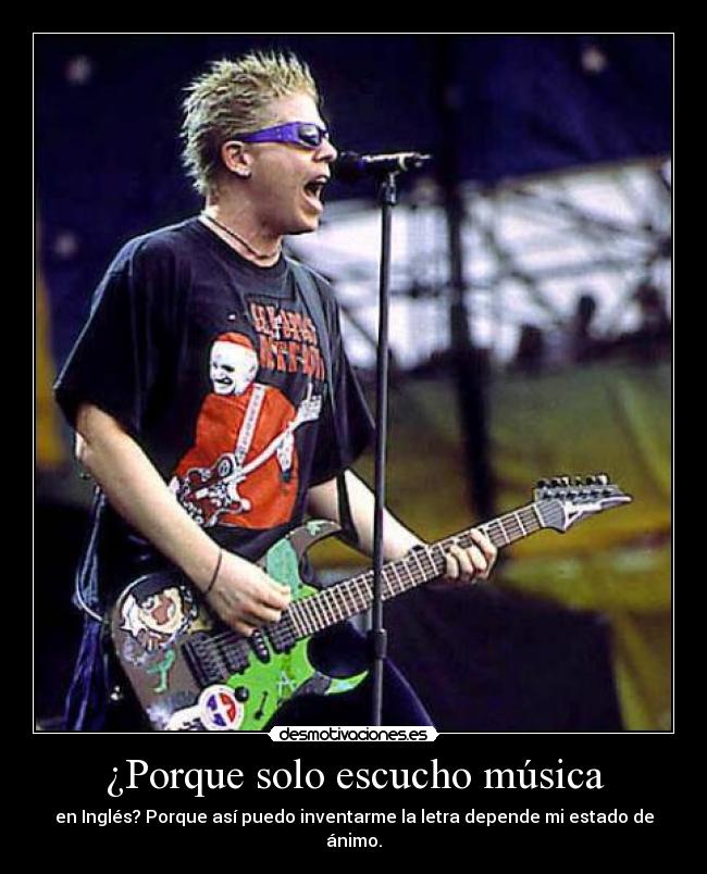 carteles musica porque solo escucho musica ingles porque asi puedoi nventarme letra depende estado music desmotivaciones