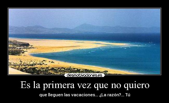 Es la primera vez que no quiero -