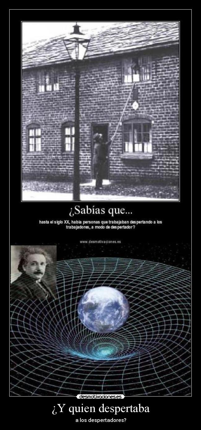 ¿Y quien despertaba - a los despertadores?