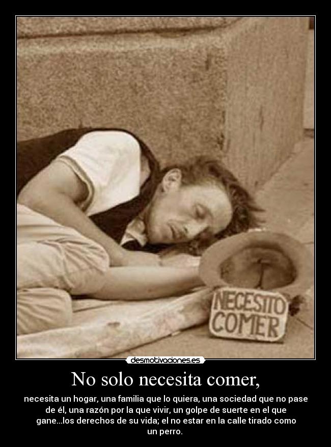 No solo necesita comer, - 
