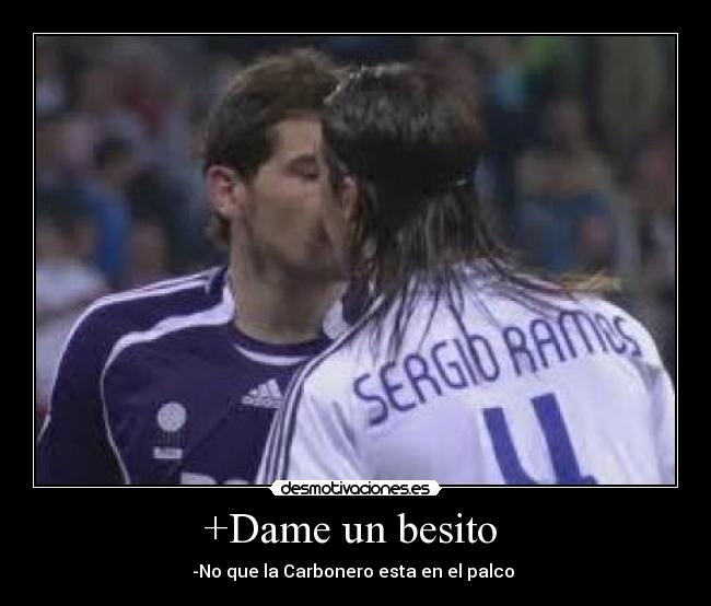 +Dame un besito - -No que la Carbonero esta en el palco