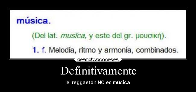 Definitivamente - el reggaeton NO es música