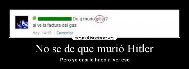 No se de que murió Hitler -