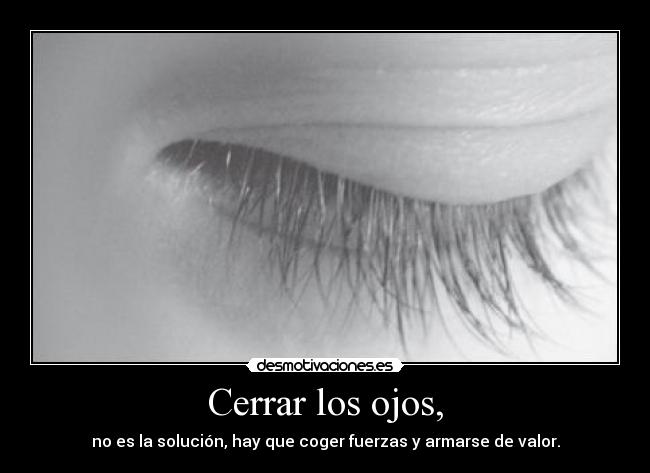 Cerrar los ojos, -