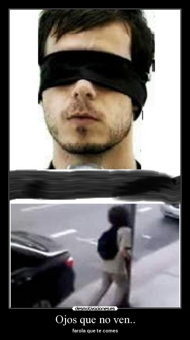 Ojos que no ven.. - farola que te comes