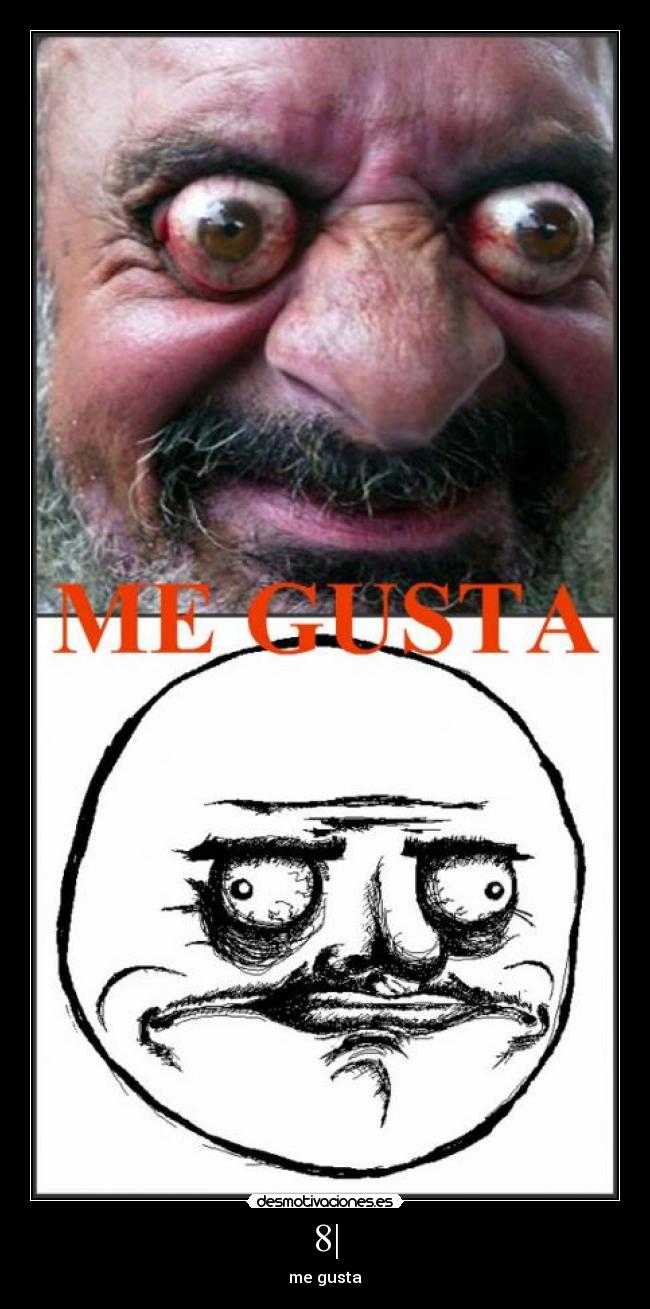 8| - me gusta